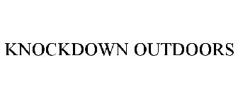KNOCKDOWN OUTDOORS