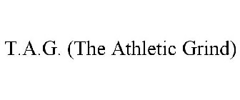 T.A.G. (THE ATHLETIC GRIND)