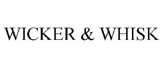 WICKER & WHISK