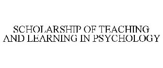 SCHOLARSHIP OF TEACHING AND LEARNING IN PSYCHOLOGY