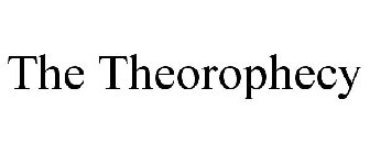 THE THEOROPHECY