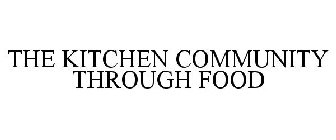 THE KITCHEN COMMUNITY THROUGH FOOD