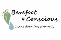 BAREFOOT & CONSCIOUS LIVING EACH DAY NATURALLY