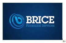 B BRICE FINANCIAL SERVICES