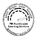 LEARN RETAIN GROW SUCCEED PM ACCELERATED LEARNING SERVICES PMACCELERATEDLEARNING.COM