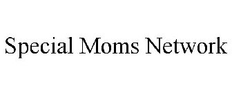 SPECIAL MOMS NETWORK
