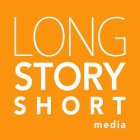 LONG STORY SHORT MEDIA
