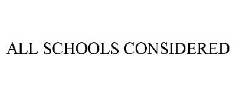 ALL SCHOOLS CONSIDERED