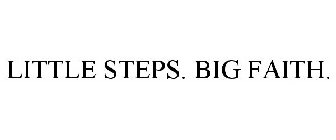 LITTLE STEPS. BIG FAITH.