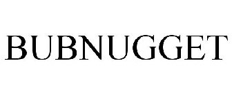 BUBNUGGET