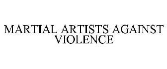 MARTIAL ARTISTS AGAINST VIOLENCE