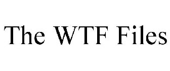 THE WTF FILES