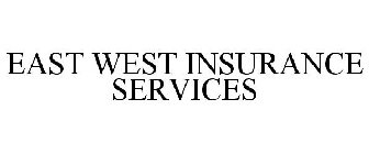 EAST WEST INSURANCE SERVICES