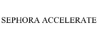 SEPHORA ACCELERATE