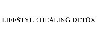 LIFESTYLE HEALING DETOX