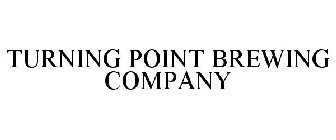 TURNING POINT BREWING COMPANY