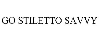 GO STILETTO SAVVY