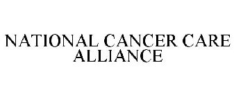 NATIONAL CANCER CARE ALLIANCE