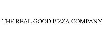 THE REAL GOOD PIZZA COMPANY