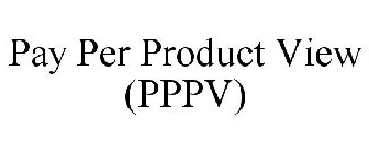 PAY PER PRODUCT VIEW (PPPV)