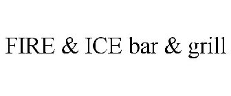 FIRE & ICE BAR & GRILL