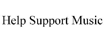 HELP SUPPORT MUSIC
