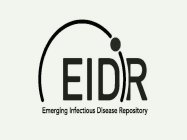 EIDR EMERGING INFECTIOUS DISEASE REPOSITORY