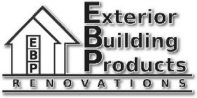 EBP EXTERIOR BUILDING PRODUCTS RENOVATIONS