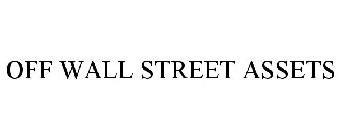 OFF WALL STREET ASSETS