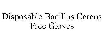 DISPOSABLE BACILLUS CEREUS FREE GLOVES