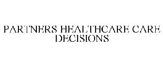 PARTNERS HEALTHCARE CARE DECISIONS