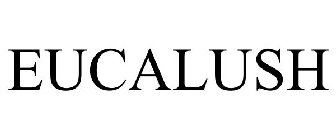 EUCALUSH