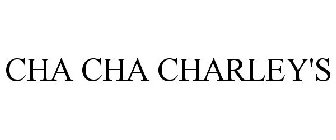 CHA CHA CHARLEY'S
