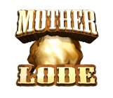 MOTHER LODE