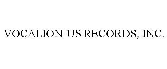 VOCALION-US RECORDS, INC.