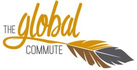 THE GLOBAL COMMUTE