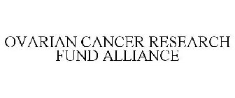 OVARIAN CANCER RESEARCH FUND ALLIANCE