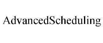 ADVANCEDSCHEDULING