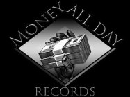 MONEY ALL DAY RECORDS