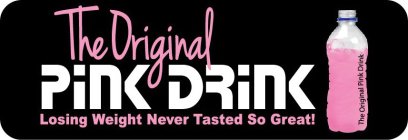 THE ORIGINAL  PINK DRINK LOSING WEIGHT NEVER TASTED SO GREAT