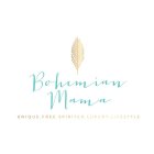 BOHEMIAN MAMA FREE SPIRITED. LUXURY. LIFESTYLE