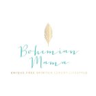 BOHEMIAN MAMA FREE SPIRITED. LUXURY. LIFESTYLE