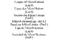 LEAGUE OF MICRONATIONS (LMN) LIGUE DES MICRONATIONS (LMN) SOCIÉTÉ DES MICRONATIONS (SMN) MIKRONATIONENLIGA (MNL) BUND AUS MIKROLÄNDER (BML) LIGA DE MICRONACIONES (LMN) SOCIEDAD DE MICRONACIONES (SM