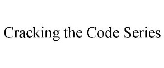 CRACKING THE CODE SERIES
