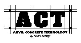 ACT ANVIL CONCRETE TECHNOLOGY BY ANVIL COATINGS