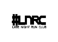 #LNRC LATE NIGHT RUN CLUB