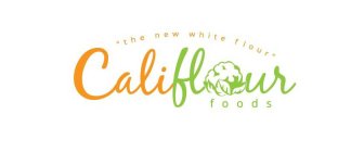 THE NEW WHITE FLOUR CALIFLOUR FOODS