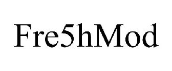 FRE5HMOD