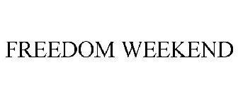 FREEDOM WEEKEND
