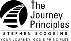THE JOURNEY PRINCIPLES STEPHEN SCOGGINSYOUR JOURNEY, GOD'S PRINCIPLES